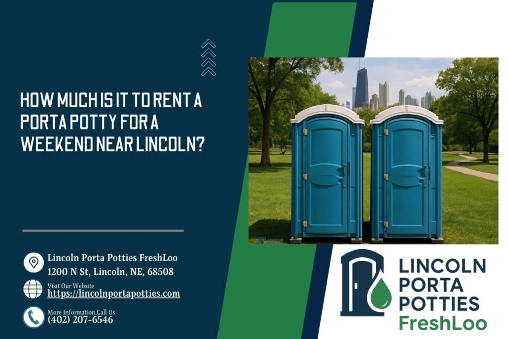 How Much Is It To Rent A Porta Potty For A Weekend near Lincoln
