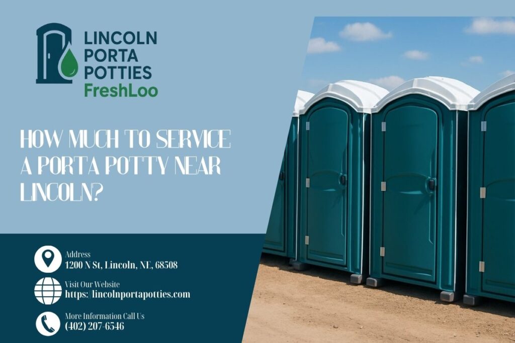 How Much To Service A Porta Potty near Lincoln
