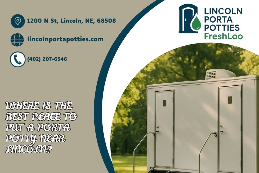 Where Is The Best Place To Put A Porta Potty near Lincoln