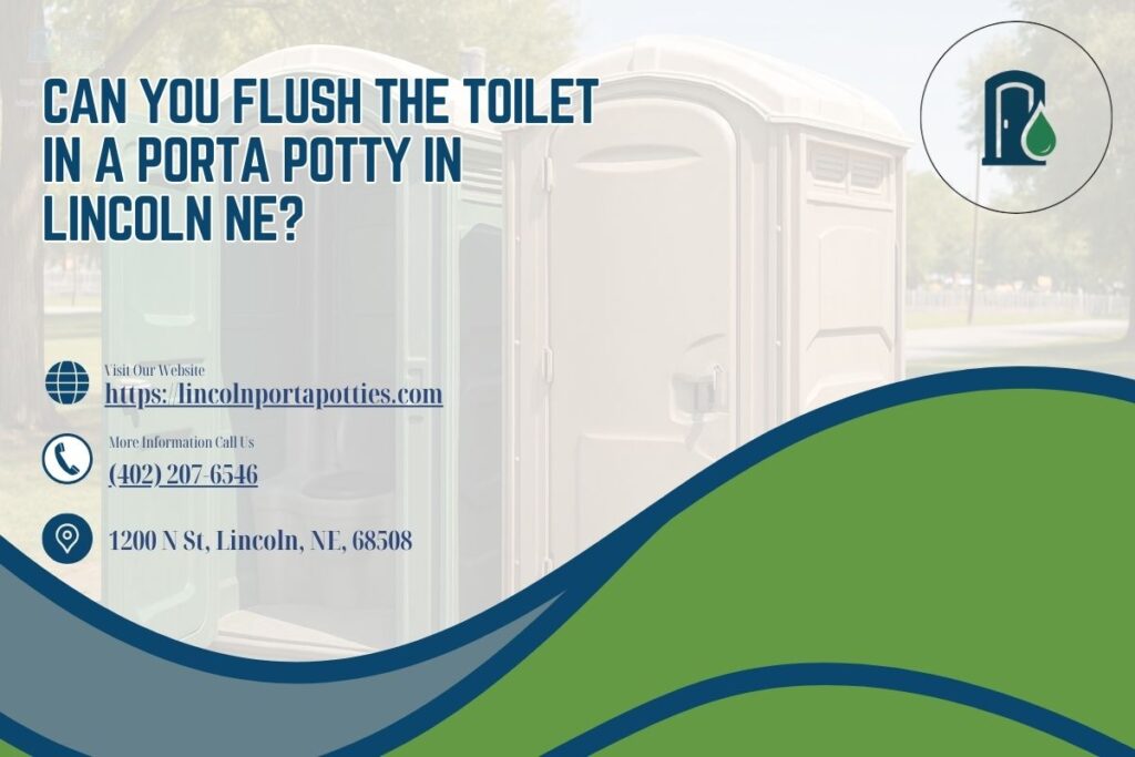 Can You Flush The Toilet In A Porta Potty In Lincoln NE